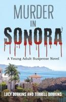 Murder in Sonora: A Young Adult Suspense Novel