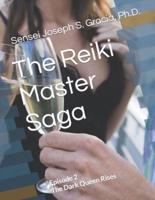 The Reiki Master Saga: Episode 2 The Dark Queen Rises