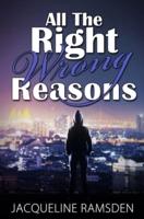 All the Right Wrong Reasons