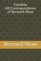 Candida: All Correspondence of Bernard Shaw