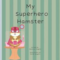 My Superhero Hamster