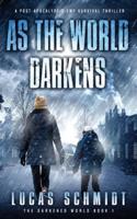 As the World Darkens: A Post-Apocalyptic EMP Survival Thriller