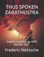 THUS SPOKEN ZARATHUSTRA : English translation by: HIZIR Nachida -2022-