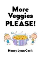 More Veggies Please!
