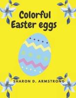 Colorful Easter eggs : An engaging color book for children of ages 3-8