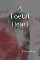 A Foetal Heart: Poems