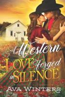 A Western Love Forged in Silence: A Western Historical Romance Book
