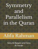 Symmetry And Parallelism In The Qurʾan: Sūra Al-Baqara and Sūra Āl-'Imrān