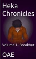 Heka Chronicles: Volume 1- Breakout
