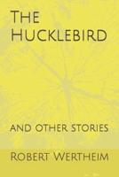 The Hucklebird: and other stories
