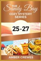 The Sandy Bay Cozy Mystery Series: 25-27