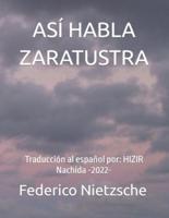 ASÍ HABLA ZARATUSTRA: Traducción al español por: HIZIR Nachida  -2022-