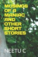 MUSINGS OF A MANIAC AND OTHER SHORT STORIES