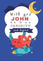 With you John to the Infinity and beyond: Personalized story book for kids