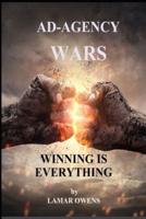 AD AGENCY WARS : Winning Is Everything