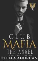 Club Mafia - The Angel: A Dark Mafia Romance