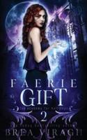Faerie Gift: A Slow Burn Paranormal Fantasy Academy Romance