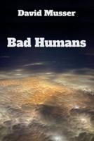 Bad Humans: Part 3 of the Keep in the Light Universe