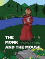 THE MONK AND THE MOUSE : FINDING A FRIEND