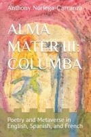 ALMA MATER III: COLUMBA: Poetry and Metaverse in English, Spanish, and French