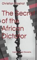 The Secret of the African Dictator : Inspired by real-life events.