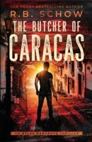 The Butcher of Caracas : A Vigilante Justice Thriller