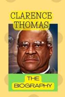 CLARENCE THOMAS : THE BIOGRAPHY