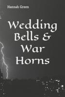 Wedding Bells & War Horns