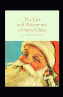 Life and Adventures of Santa Claus annotated