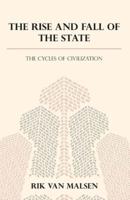 The Rise and Fall of the State: The Cycles of Civilization