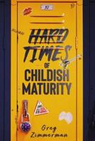 Hard Times of Childish Maturity