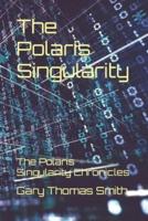 The Polaris Singularity: The Polaris Singularity Chronicles