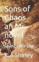 Sons of Chaos an Mc novel: Saving Little Lina