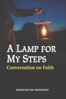 A LAMP FOR MY STEPS: Conversation On Faith