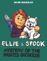 Ellie and Spook: Mystery of the Haunted Doghouse