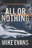 All or Nothing: A Caribbean Keys Adventure: A Charlie Ford Thriller Book 3