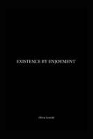 Existence By Enjoyment