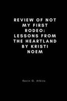 Review of Not My First Rodeo : Lessons from the Heartland by Kristi Noem