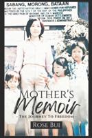 A Mother's Memoir: The Journey To Freedom