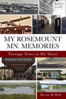 MY ROSEMOUNT MN. MEMORIES: Teenage Years in My Shoes