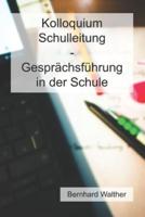 Kolloquium Schulleitung - Gesprächsführung in der Schule