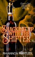 Shacking Up With The Shifter