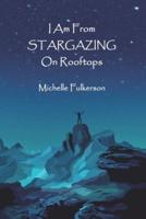 I Am From Stargazing On Rooftops: "Through Adversity to the Stars"