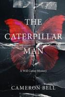 The Caterpillar Man: A Dark, Disturbing, Hardboiled Crime Mystery