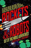 Rockets & Robots: Out of This World Adventures