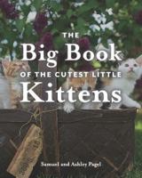 The Big Book of the Cutest Little Kittens