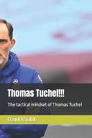 Thomas Tuchel!!!: The tactical mindset of Thomas Tuchel