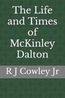 The Life and Times of McKinley Dalton