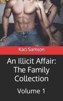 An Illicit Affair: The Family Collection: Volume 1