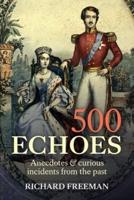 500 Echoes: Anecdotes and curious incidents from the past